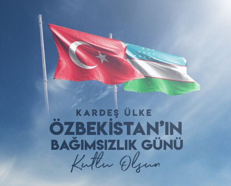 Özbekistan’ın Bağımsızlık Günü Kutlu Olsun.