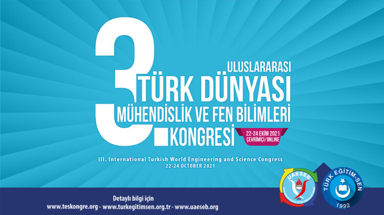 3. Uluslararası Türk Dünyası Mühendislik Ve Fen Bilimleri Kongresi Sonuç Bildirgesi Açıklandı.
