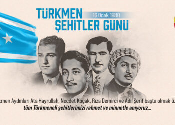 Türkmeneli  Şehitlerimizi Minnet ve Rahmetle Anıyoruz
