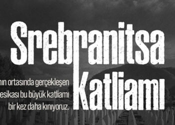 Srebrenitsa Katliamını Kınıyoruz.