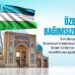 Özbekistan’ın Bağımsızlık Günü Kutlu Olsun🇺🇿