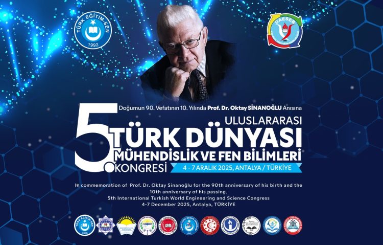 “5. ULUSLARARASI TÜRK DÜNYASI MÜHENDİSLİK VE FEN BİLİMLERİ KONGRESİ” DÜZENLİYORUZ.